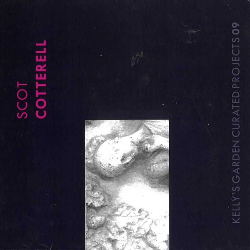 Kelly's Garden curated projects 09 : Scot Cotterell cover
