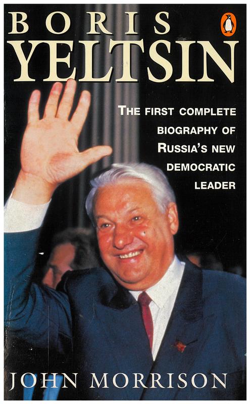 Boris Yeltsin : from Bolshevik to democrat / John Morrison cover