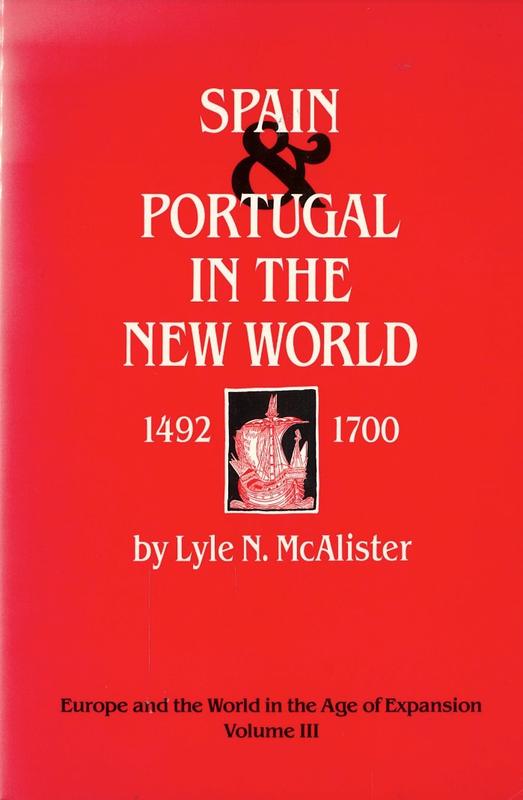 Spain and Portugal in the New World 1492-1700 / by Lyle N. McAlister cover