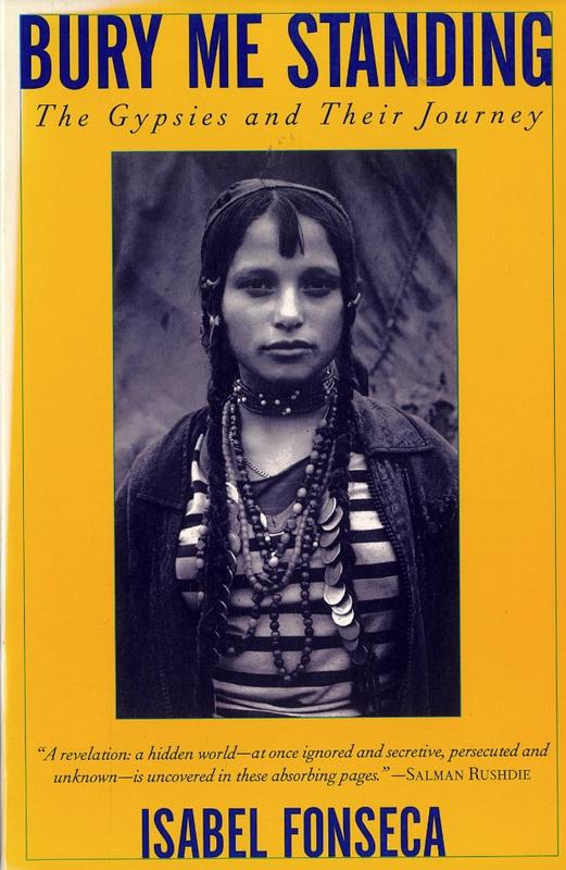 Bury me standing : the gypsies and their journey / Isabel Fonseca cover