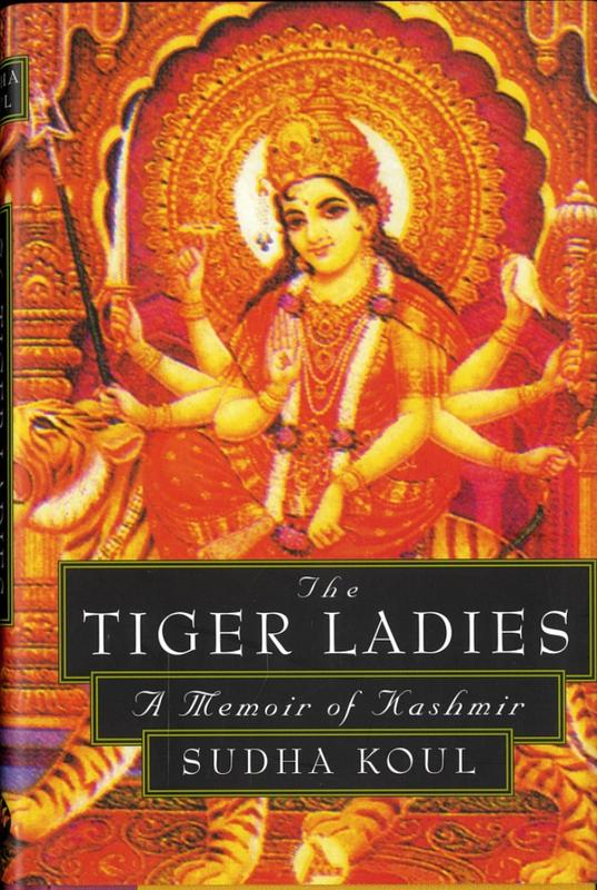 The tiger ladies : a memoir of Kashmir / Sudha Koul cover