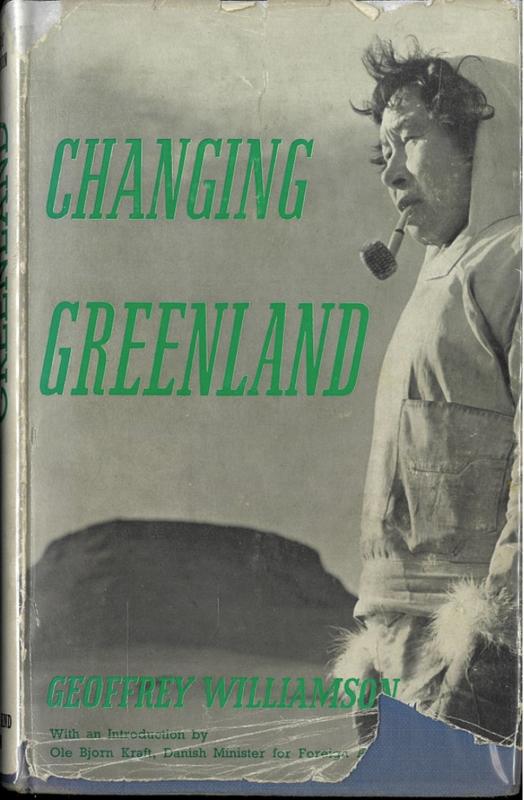 Changing Greenland / Geoffrey Williamson ; introduction by Ole Bjorn Kraft cover