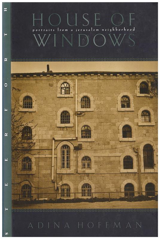 House of windows : portraits from a Jerusalem neighborhood / Adina Hoffman cover