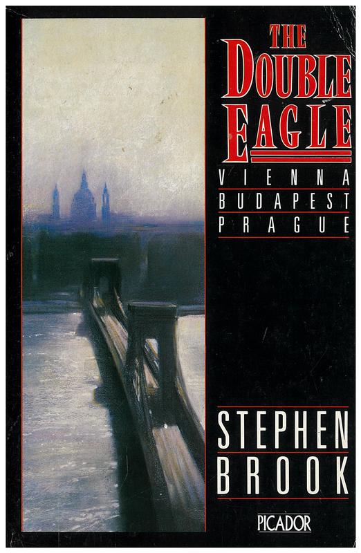 The double eagle : Vienna, Budapest and Prague / Stephen Brook cover