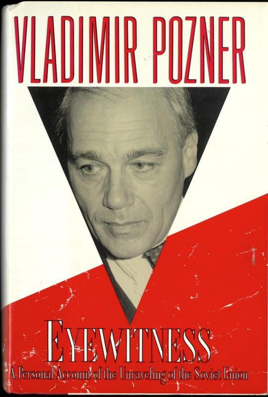Eyewitness : a personal account of the unraveling of the Soviet Union / Vladimir Pozner cover