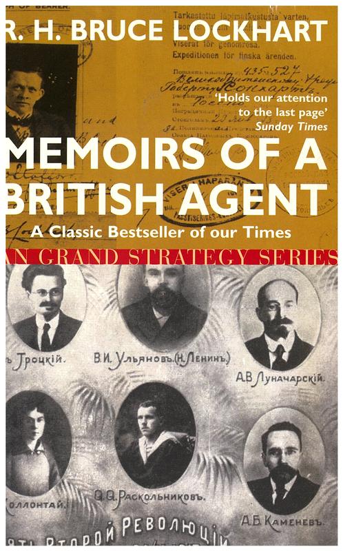 Memoirs of a British agent : being an account of the author's early life in many lands and of his official mission to Moscow in 1918 / R. H. Bruce Lockhart cover