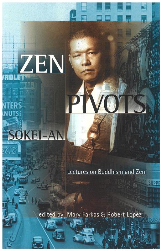 Zen pivots : lectures on Buddhism and Zen / by Sokei-an ; edited by Mary Farkas and Robert Lopez cover