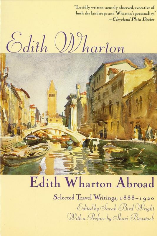 Edith Wharton abroad : selected travel writings, 1888-1920 / edited by Sarah Bird Wright cover