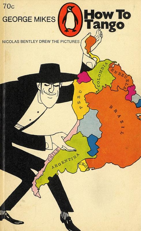 How to tango : a solo across South America / George Mikes ; [illustrated by] Nicolas Bentley cover