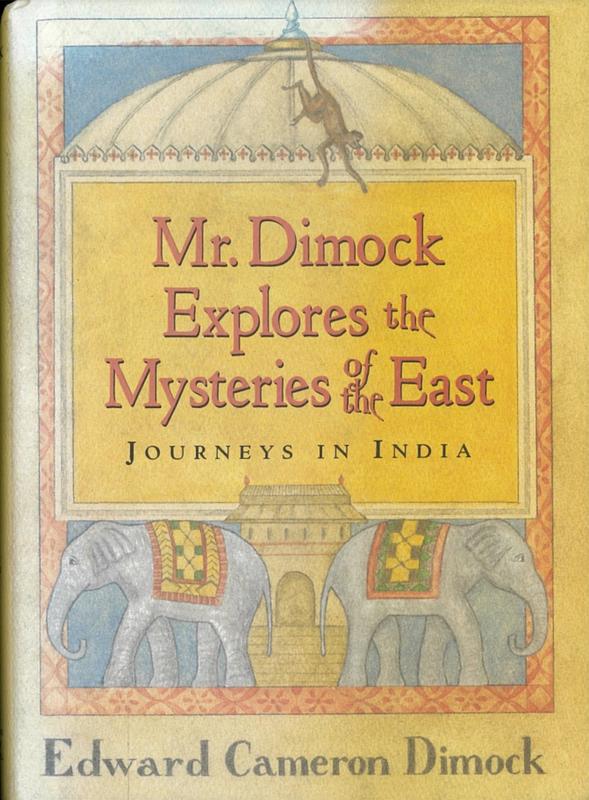 Mr. Dimock explores the mysteries of the East / Edward Cameron Dimock cover