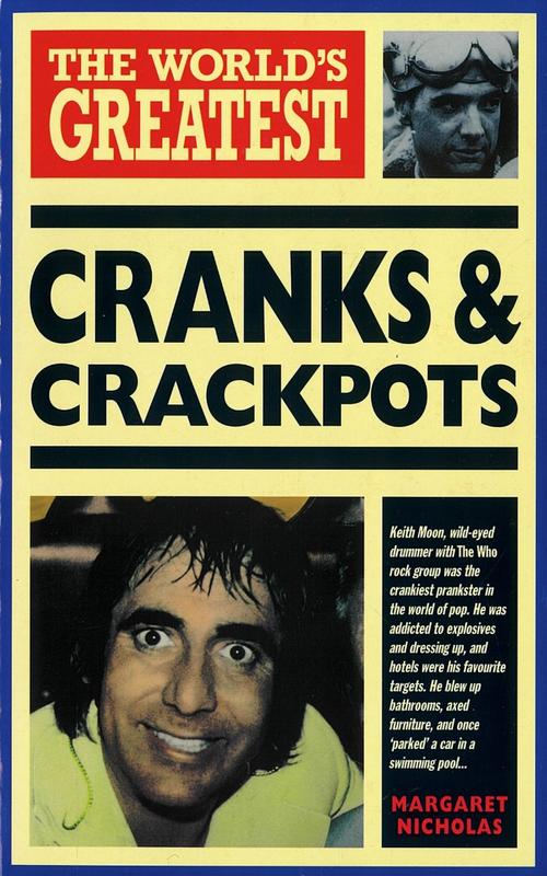 The world's greatest cranks and crackpots / Margaret Nicholas cover