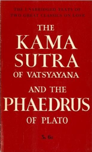 The Kama Sutra of Vatsyayana : translated by Sir Richard Burton and F.F. Arbuthnot and the Phaedrus of Plato translated by Benjamin Jowett / Edited with an introduction by Kenneth Walker cover