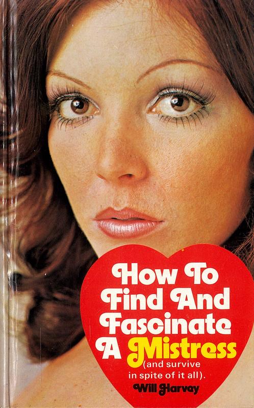How to find and fascinate a mistress / Will Harvey cover