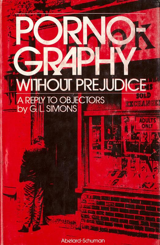 Pornography without prejudice : a reply to objectors / G. L. Simons cover