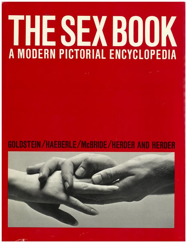 The sex book : A modern pictorial encyclopedia / text: Martin Goldstein M.D. and Erwin J. Haeberle Ph.D. ; photography: Will McBride cover