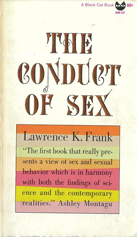 The conduct of sex : biology and ethics of sex and parenthood in modern life / by Lawrence K. Frank cover