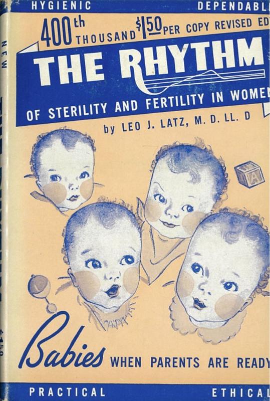 The rhythm of sterility and fertility in women / by Leo J. Latz cover
