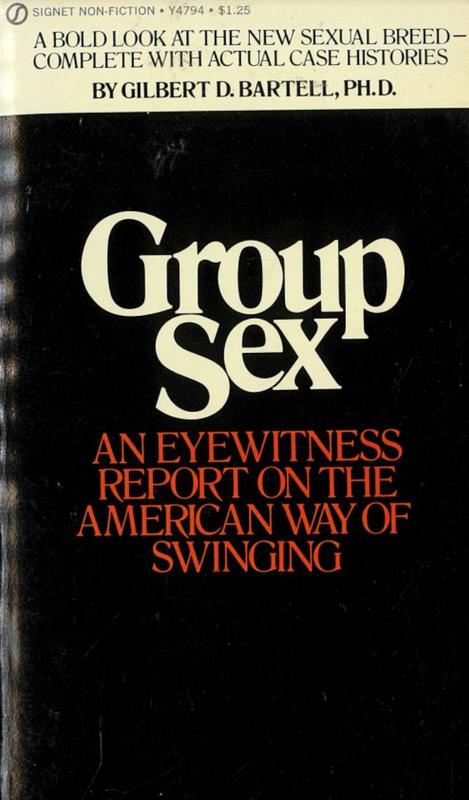 Group sex : an eyewitness report on the American way of swinging / by Gilbert D. Bartell cover