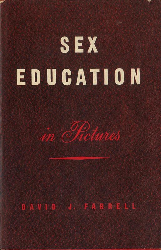 Sex education in pictures / by David J. Farrell cover