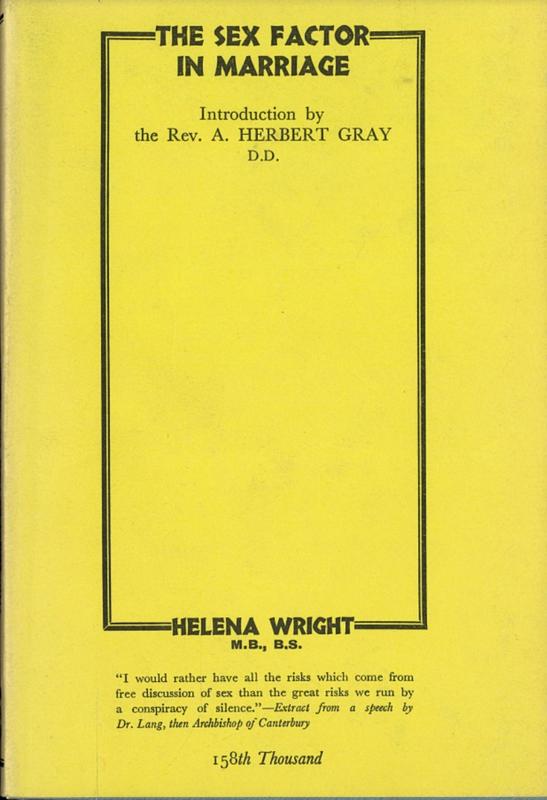 The sex factor in marriage : a book for those who are or are about to be married / Helena Wright ; introduction by A. Herbert Gray cover