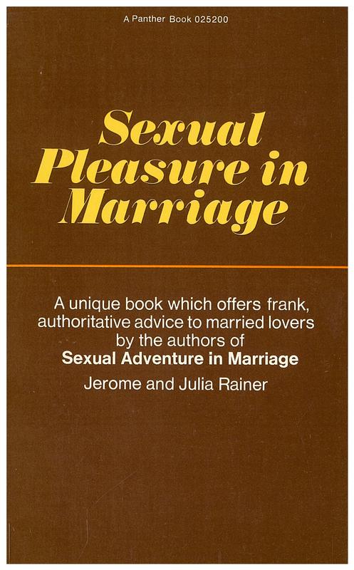 Sexual pleasure in marriage / Jerome and Julia Rainer ; introduction by Harold T. Hyman cover