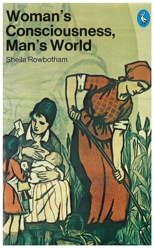 Woman's consciousness, man's world / Sheila Rowbotham cover