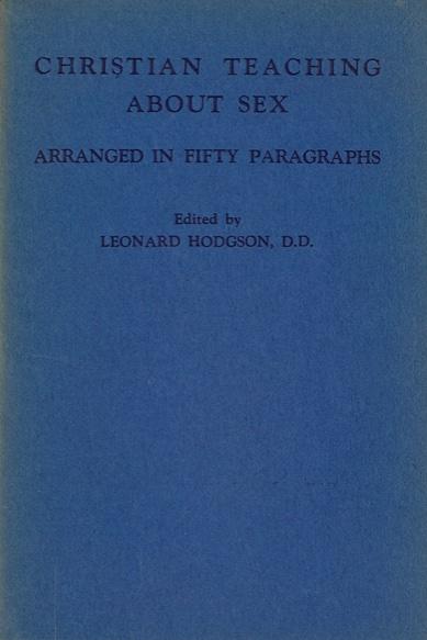 Christian teaching about sex : arranged in fifty paragraphs / edited by Leonard Hodgson cover