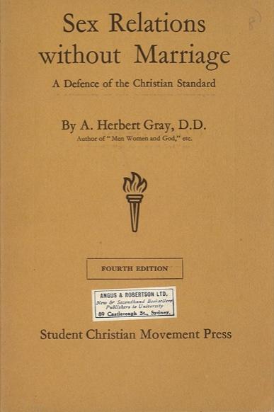 Sex relations without marriage : a defence of the Christian standard / by A. Herbert Gray cover