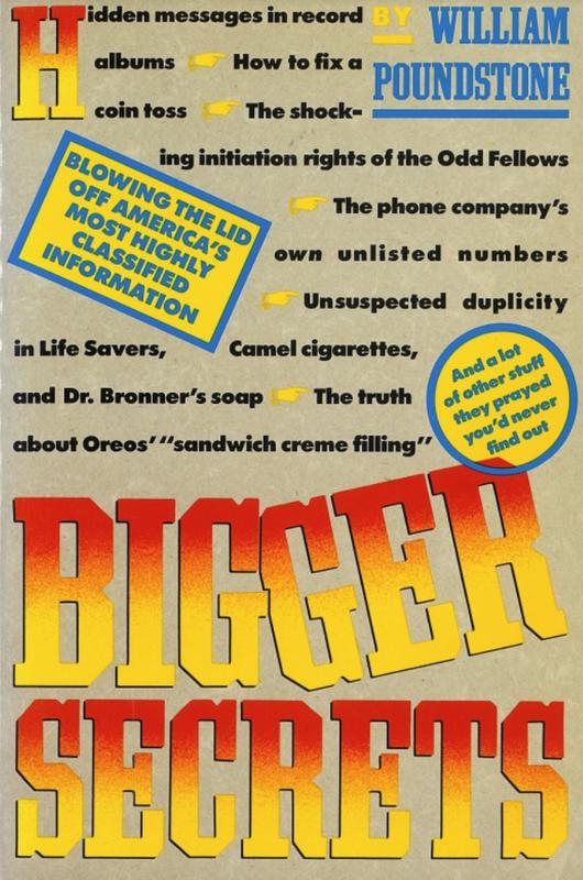 Bigger secrets more than 125 things they prayed you'd never find out / William Poundstone cover