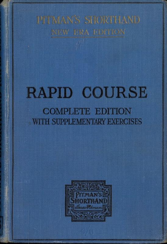 Pitman's Shorthand rapid course: a series of twenty simply lessons in Sir Isaac Pitman's system of shorthand Complete with appendix containing eighty supplementary exercises for reading and writing practice / Isaac Pitman cover