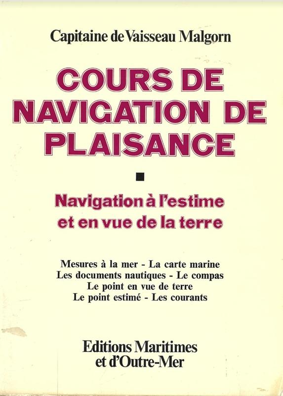 Cours de navigation de plaisance: navigation à l'estime et en vue de la terre / Capitaine de Vaissaeu Malgorn cover