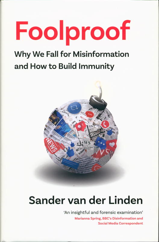 Foolproof : why we fall for misinformation and how to build immunity / Sander van der Linden cover