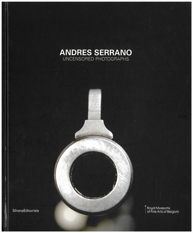 Andres Serrano : uncensored photographs cover