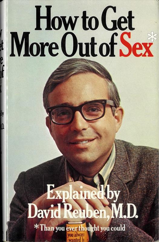 How to get more out of sex* : *than you ever thought you could / by David Reuben cover