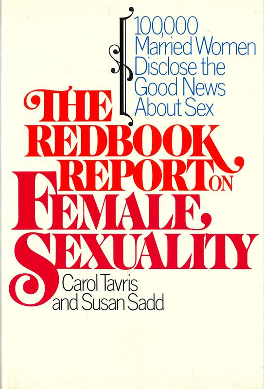 The Redbook report on female sexuality : 100,000 married women disclose the good news about sex / Carol Tavris and Susan Sadd cover