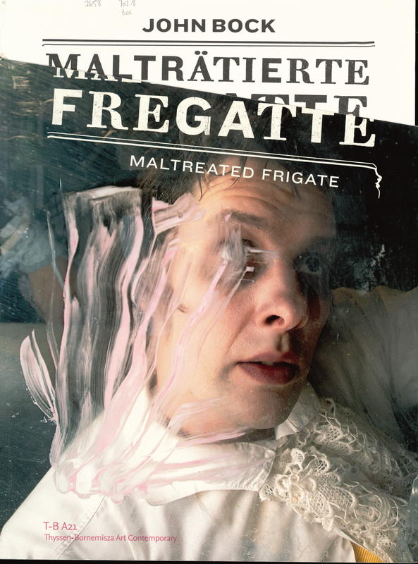 John Bock : maltratierte fregatte, maltreated frigate cover