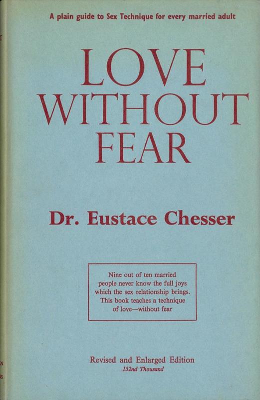 Love without fear : a plain guide to sex technique for every married adult / Eustace Chesser cover
