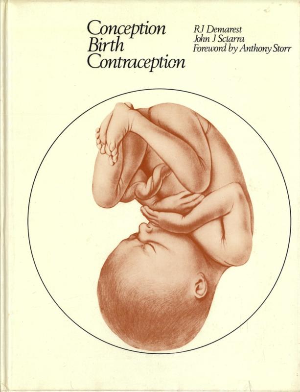 Conception, birth and contraception : a visual presentation / Robert J. Demarest and John J. Sciarra ; introduction by Anthony Storr cover
