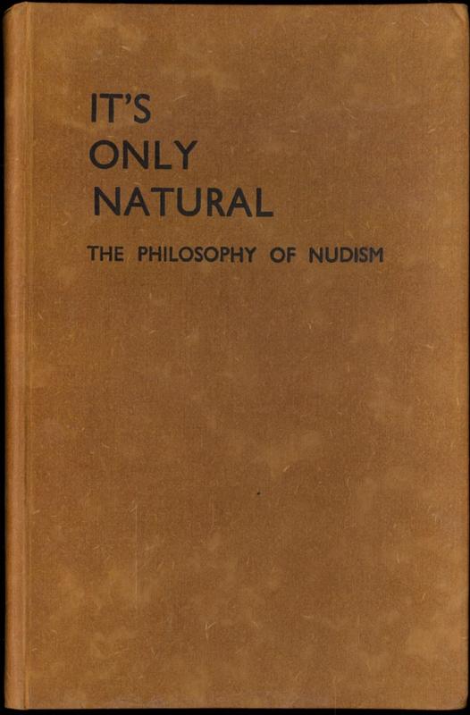 "It's only natural" : the philosophy of nudism / by William Welby cover