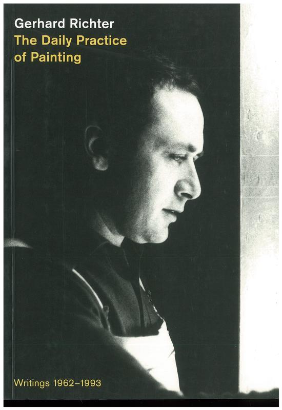 Gerhard Richter : the daily practice of painting : writings and interviews 1962-1993 / edited by Hans-Ulrich Obrist ; translated by David Britt cover