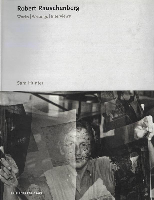Robert Rauschenberg : works, writings and interviews cover