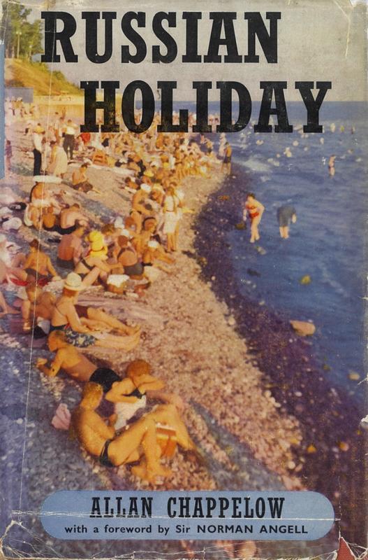 Russian holiday / written and illustrated photographically by Allan Chappelow ; foreword by Norman Angell cover