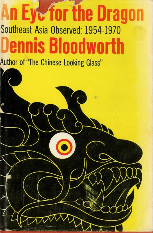 An eye for the dragon : southeast Asia observed 1954-1970 / Dennis Bloodworth cover