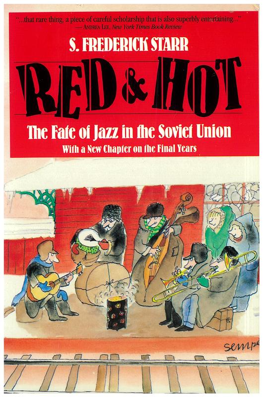 Red and hot : the fate of jazz in the Soviet Union 1917-1991 / S. Frederick Starr cover