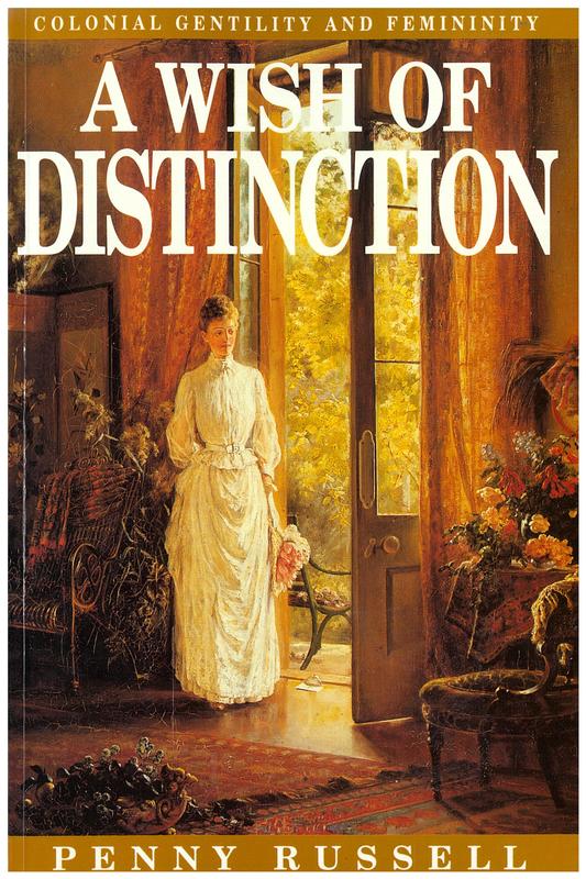'A wish of distinction' : colonial gentility and femininity / Penny Russell cover