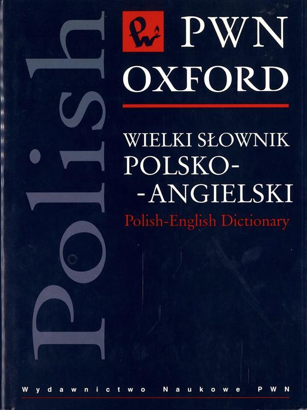 PWN Oxford Wielki słownik polsko-angielski Polish English Dictionary / Wydawnictwo Naukowe PWN cover