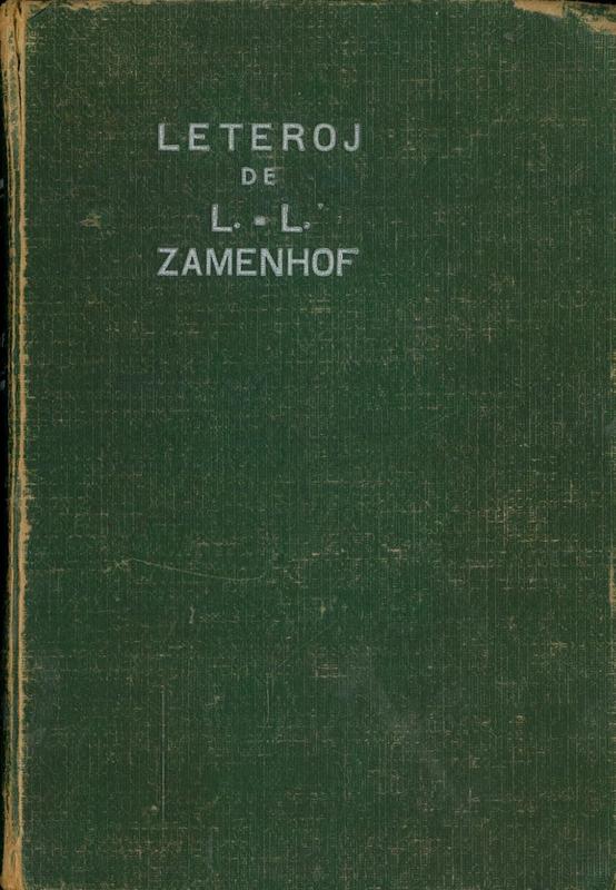 Leteroj de L.-L. Zamenhof : la tragedio de lia vivo rivelita de lia ĵus retrovita korespondo kun la francaj eminentuloj / prezentado k komentado de Prof. G. Waringhien cover