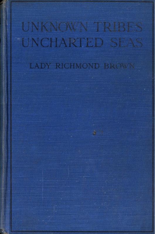 Unknown tribes uncharted seas / by Lady Richmond Brown cover