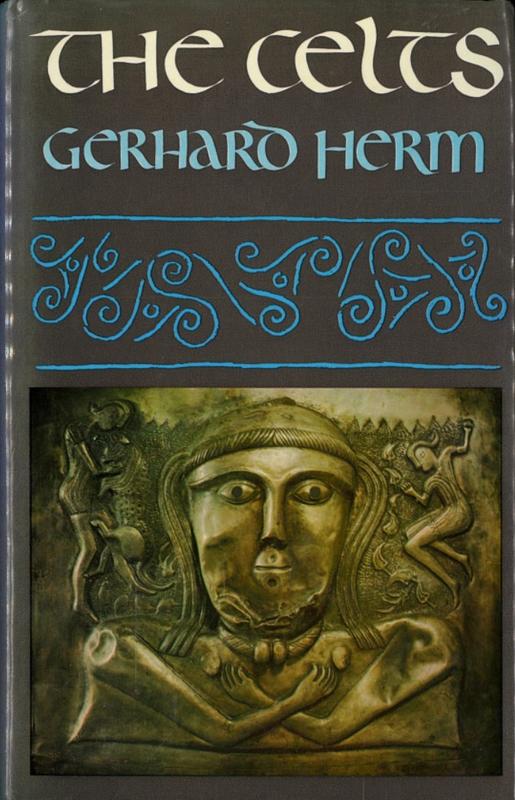 The Celts : the people who came out of the darkness / Gerhard Herm cover