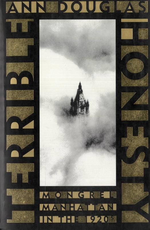 Terrible honesty : mongrel Manhattan in the 1920s / Ann Douglas cover